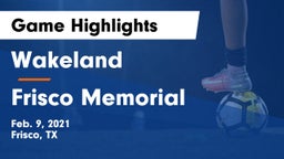 Wakeland  vs Frisco Memorial  Game Highlights - Feb. 9, 2021