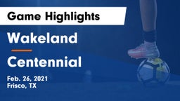 Wakeland  vs Centennial  Game Highlights - Feb. 26, 2021