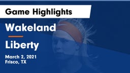 Wakeland  vs Liberty  Game Highlights - March 2, 2021
