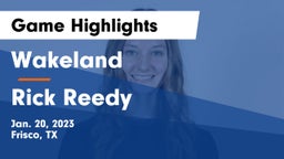 Wakeland  vs Rick Reedy  Game Highlights - Jan. 20, 2023