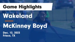 Wakeland  vs McKinney Boyd  Game Highlights - Dec. 12, 2023