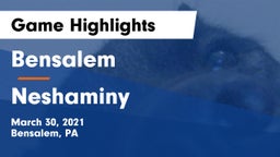 Bensalem  vs Neshaminy  Game Highlights - March 30, 2021
