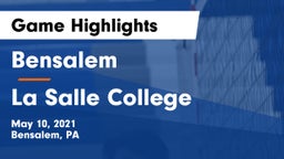 Bensalem  vs La Salle College  Game Highlights - May 10, 2021