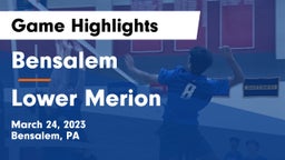 Bensalem  vs Lower Merion  Game Highlights - March 24, 2023