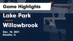 Lake Park  vs Willowbrook  Game Highlights - Dec. 10, 2021