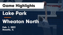 Lake Park  vs Wheaton North  Game Highlights - Feb. 1, 2022