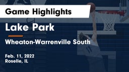 Lake Park  vs Wheaton-Warrenville South  Game Highlights - Feb. 11, 2022