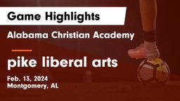 Alabama Christian Academy  vs pike liberal arts Game Highlights - Feb. 13, 2024