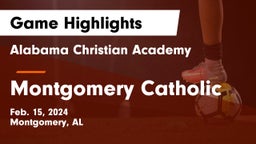 Alabama Christian Academy  vs Montgomery Catholic Game Highlights - Feb. 15, 2024