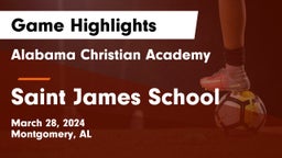 Alabama Christian Academy  vs Saint James School Game Highlights - March 28, 2024