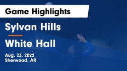 Sylvan Hills  vs White Hall  Game Highlights - Aug. 23, 2022