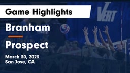 Branham  vs Prospect Game Highlights - March 30, 2023