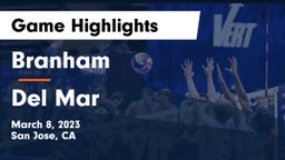 Branham  vs Del Mar  Game Highlights - March 8, 2023