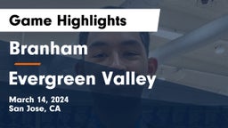 Branham  vs Evergreen Valley  Game Highlights - March 14, 2024
