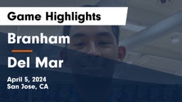 Branham  vs Del Mar  Game Highlights - April 5, 2024