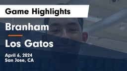Branham  vs Los Gatos  Game Highlights - April 6, 2024