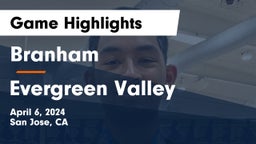 Branham  vs Evergreen Valley  Game Highlights - April 6, 2024
