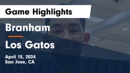 Branham  vs Los Gatos  Game Highlights - April 15, 2024
