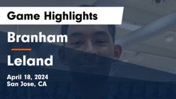 Branham  vs Leland  Game Highlights - April 18, 2024
