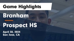 Branham  vs Prospect HS Game Highlights - April 30, 2024