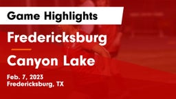 Fredericksburg  vs Canyon Lake  Game Highlights - Feb. 7, 2023