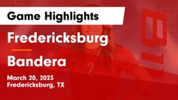 Fredericksburg  vs Bandera  Game Highlights - March 20, 2023