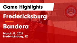 Fredericksburg  vs Bandera  Game Highlights - March 19, 2024