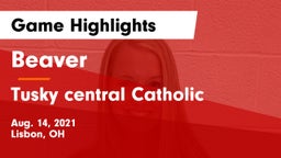 Beaver  vs Tusky central Catholic Game Highlights - Aug. 14, 2021