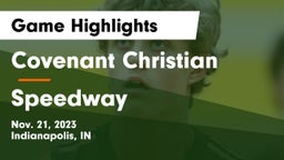 Covenant Christian  vs Speedway  Game Highlights - Nov. 21, 2023