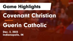 Covenant Christian  vs Guerin Catholic  Game Highlights - Dec. 2, 2023