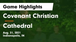Covenant Christian  vs Cathedral  Game Highlights - Aug. 31, 2021