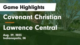 Covenant Christian  vs Lawrence Central  Game Highlights - Aug. 29, 2023