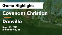 Covenant Christian  vs Danville  Game Highlights - Sept. 16, 2023