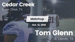Matchup: Cedar Creek High vs. Tom Glenn  2018
