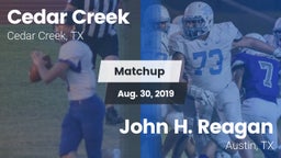 Matchup: Cedar Creek High vs. John H. Reagan  2019
