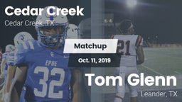 Matchup: Cedar Creek High vs. Tom Glenn  2019