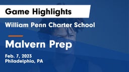 William Penn Charter School vs Malvern Prep  Game Highlights - Feb. 7, 2023
