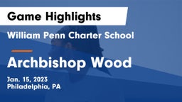 William Penn Charter School vs Archbishop Wood  Game Highlights - Jan. 15, 2023