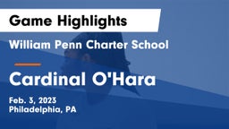 William Penn Charter School vs Cardinal O'Hara  Game Highlights - Feb. 3, 2023