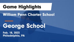 William Penn Charter School vs George School Game Highlights - Feb. 18, 2023