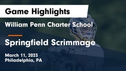 William Penn Charter School vs Springfield Scrimmage  Game Highlights - March 11, 2023