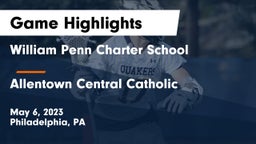 William Penn Charter School vs Allentown Central Catholic  Game Highlights - May 6, 2023