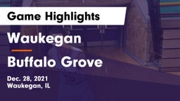 Waukegan  vs Buffalo Grove  Game Highlights - Dec. 28, 2021