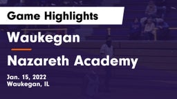 Waukegan  vs Nazareth Academy  Game Highlights - Jan. 15, 2022