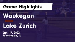 Waukegan  vs Lake Zurich  Game Highlights - Jan. 17, 2022