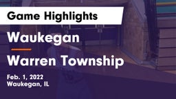 Waukegan  vs Warren Township  Game Highlights - Feb. 1, 2022