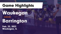 Waukegan  vs Barrington  Game Highlights - Feb. 23, 2022