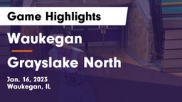 Waukegan  vs Grayslake North  Game Highlights - Jan. 16, 2023