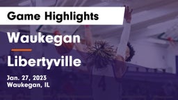 Waukegan  vs Libertyville  Game Highlights - Jan. 27, 2023