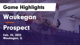 Waukegan  vs Prospect  Game Highlights - Feb. 23, 2023